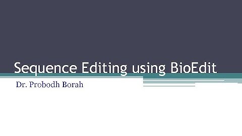 Sequence Editing using BioEdit