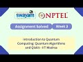 Master Quantum Computing: Algorithms & Qiskit Week 3 | NPTEL Course