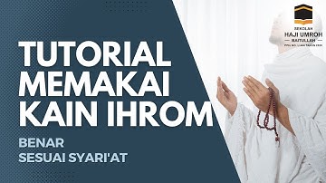 TUTORIAL MEMAKAI KAIN IHROM