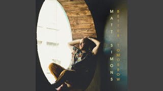 Better Tomorrow - Matt Simons
