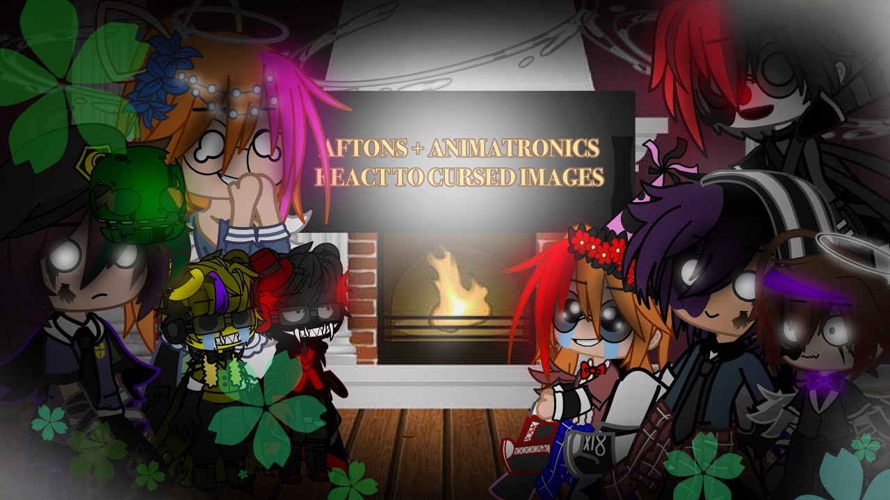 || 🏠The Aftons + Animatronics react to CURSED IMAGES🔥 ||  🐻FNAF X GACHA🙏  || [ Not🌻OG ] ||