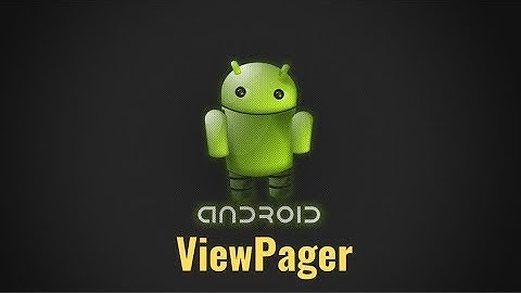 28. Android ViewPager