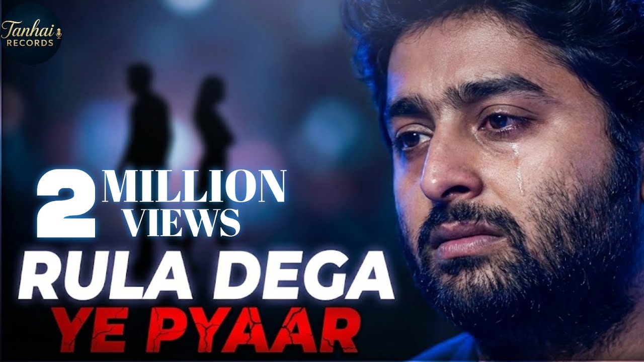 Rula Dega Ye Pyaar (रूला देगा ये प्यार) arjit Singh new song 2025
