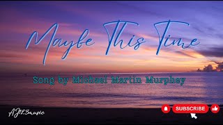 Maybe This Time - Michael Martin Murphey (Lyrics)