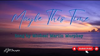 Maybe This Time - Michael Martin Murphey Lyrics
