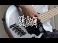 SlipKnoT - Birth of the Cruel | Bass Cover