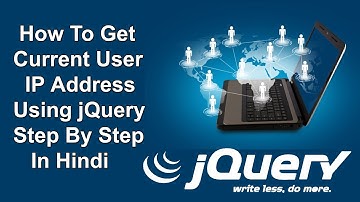 How To Get Current User IP Address Using jQuery Step By Step In Hindi