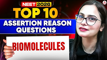 Top 10 Assertion & Reason Questions | Biomolecules | NEET 2026 | Dr. Gargi Singh