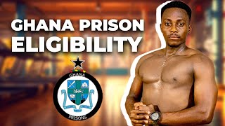 Ghana Prisons Service General Eligibility for Recruits
