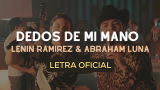 Lenin Ramirez x Abraham Luna - Dedos de Mi Mano (Letra/Lyrics)