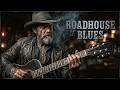 The BEST Roadhouse Blues | Dirty Southern Slide & Smoky Late-Night Groove
