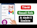 Gmail vagy google fik trlse az eszkzrl j frissts   gmailfik trlse 2023