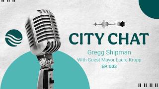 City Chat  - New City Hall Project with guest Mayor Laura Kropp