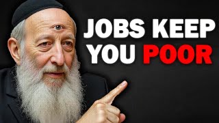 Billionaire Rabbi: 'Stop Looking For A Job! Do THIS Instead To Force Wealth To Find You!'