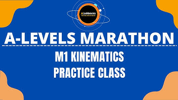 A LEVELS M1 KINEMATICS PRACTICE