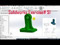 SOLIDWORKS EXERCISE# 51 | 3D MODELLING FOR BEGINNERS