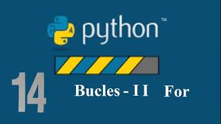 Python - 14 - Bucles - II -  For