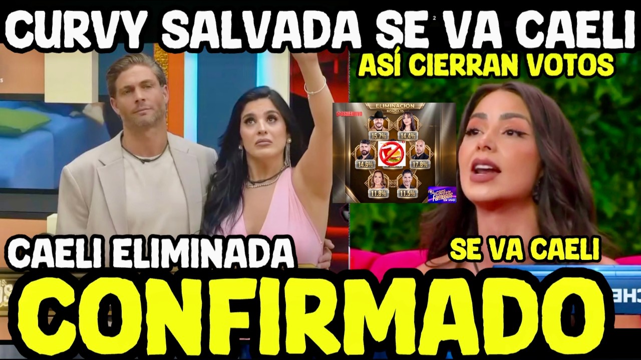 ASÍ CIERRAN VOTACIONES CAELI ELIMINADA LA CASA DE LOS FAMOSOS 2026 ELIMINACI0N ANTES DE LA FINAL