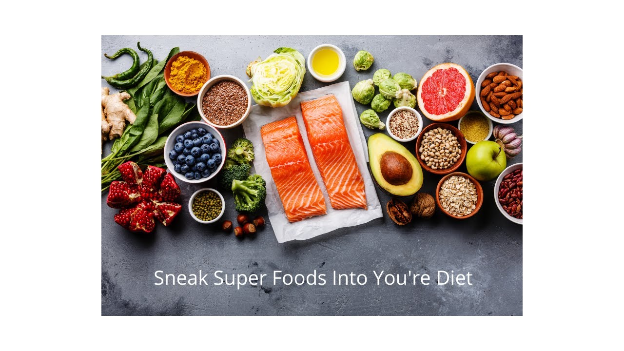 Ways to Sneak More Super Foods Into Your Diet - YouTube