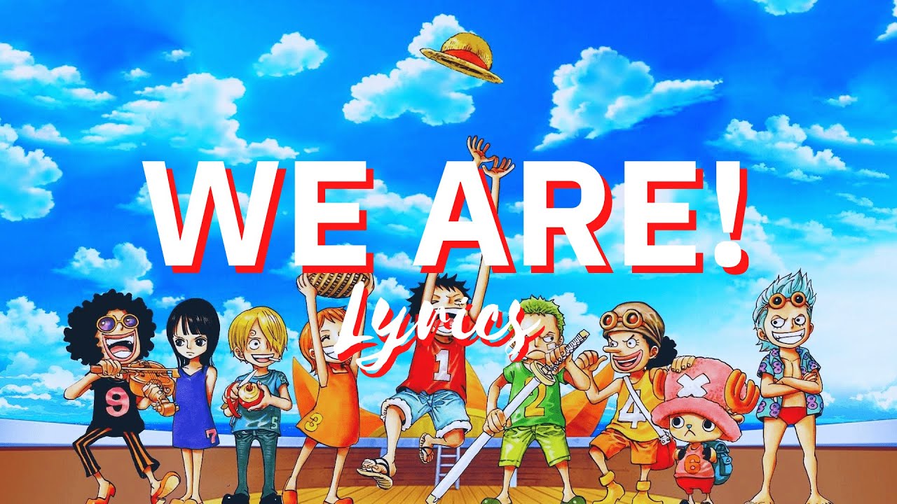 One Piece's We Are! Lyrics in Romaji and English!