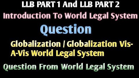 Easy Notes Of Globalization llb part 1 and llb part 2 Introduction To World Legal System