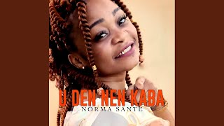 Video thumbnail of "Norma Sante - U Den Nen Kaba"