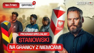 KRZYSZTOF STANOWSKI NA GRANICY Z NIEMCAMI - PROGRAM SPECJALNY NA ŻYWO Z GRYFINA