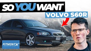 So You Want A Volvo S60R