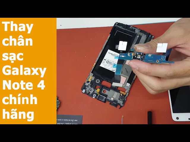 Thay chân sạc Samsung Galaxy Note 4 chính hãng