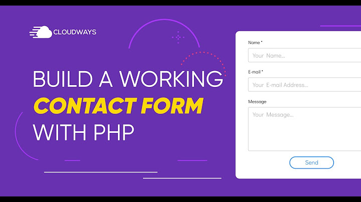 Hướng dẫn how does a php contact form work? - biểu mẫu liên hệ php hoạt động như thế nào?