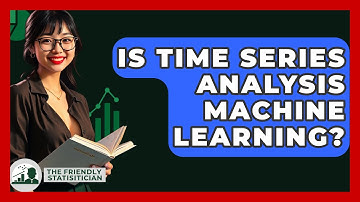 Is Time Series Analysis Machine Learning? - The Friendly Statistician
