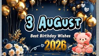 🎉 Selamat Ulang Tahun 3 Agustus 2026 🎂 Ucapan, Lagu & Salam Ulang Tahun Terbaik | Selamat Ulang T...