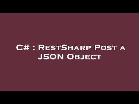 C# : RestSharp Post a JSON Object