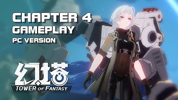 Tower of Fantasy (幻塔) - Chapter 4 Gameplay (Open Beta - PC Version) - Mobile/PC - F2P - CN