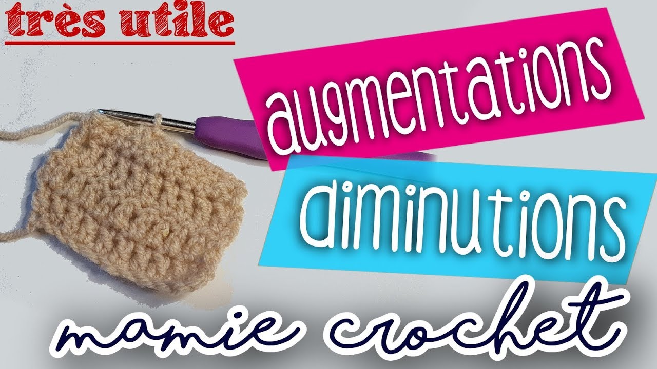 Comment faire des augmentations ou des diminutions au crochet Apprendre le crochet