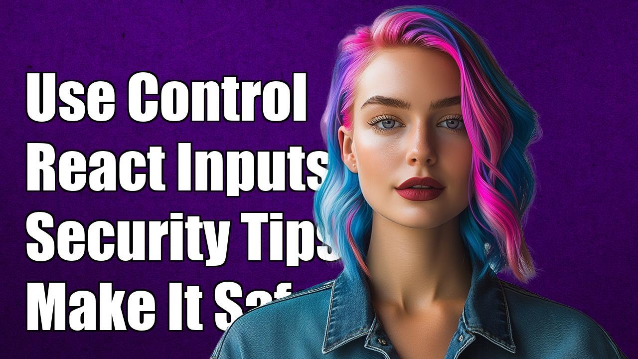 Should You Use Controlled React Components for Input Fields? Security ...