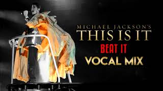 BEAT IT - THIS IS IT (Vocal Mix) | Michael Jackson