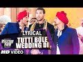 Tutti Bole Wedding Di Full Song with LYRICS - Meet Bros & Shipra Goyal | Welcome Back | T-Series