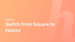 How to Switch from Square to Helcim
