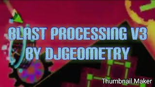 Blast Processing v3 by me (DJ Geometry) 100% Net Worth