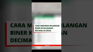 Cara Merubah Bilangan Biner ke Bilangan Desimal di Excel #shorts