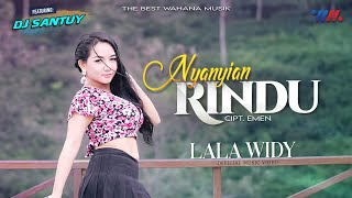 LALA WIDY FT DJ SANTUY | NYANYIAN RINDU |   | The Best Wahana Musik