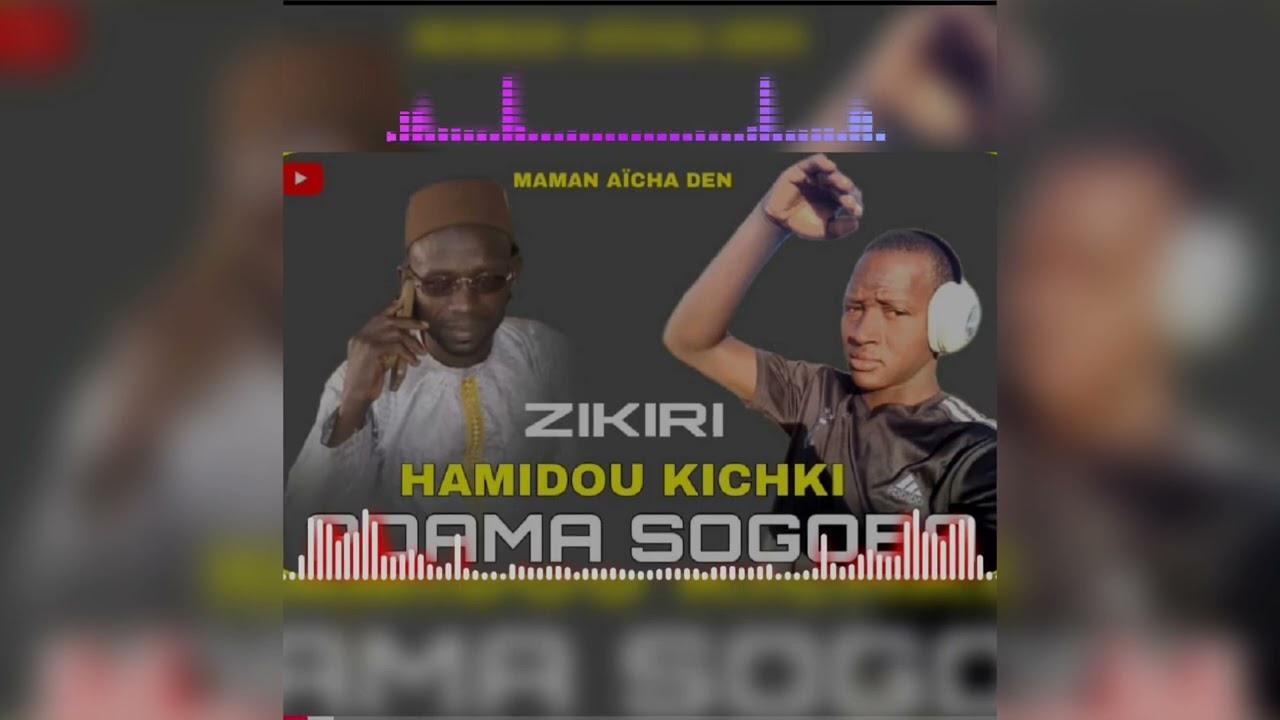 ZIKIRI HAMIDOU KICHIKI-ELHADJI ADAMA-SOGOB-FASSA-SON OFFICIEL)2026