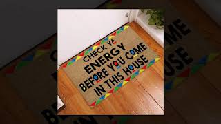 Check ya energy before you come in this house doormat