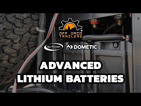 Off Grid Trailers new advanced lithium battery options by GoPower/Dometic for overlanding.
