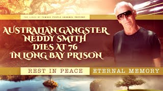 Australian Gangster Neddy Smith Dies At 76 In Long Bay Prison