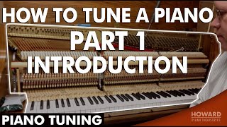 Piano Tuning - How to Tune A Piano Part 1 - Introduction I HOWARD PIANO INDUSTRIES