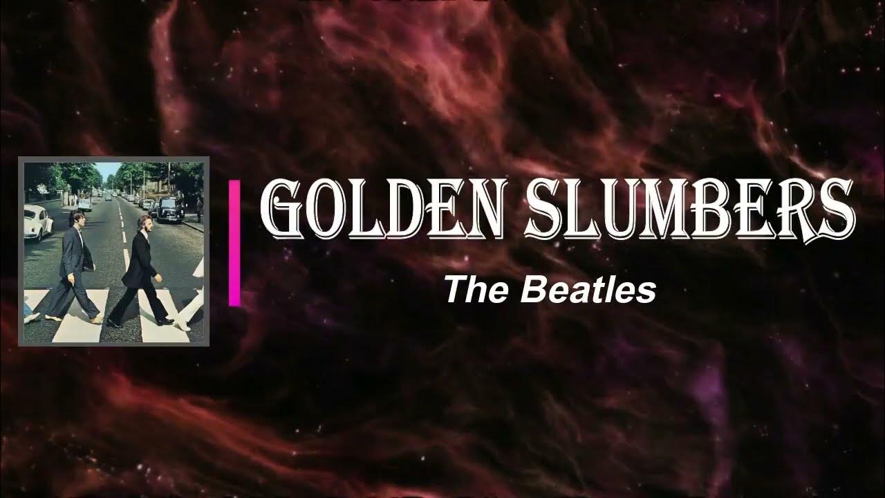 The Beatles Golden Slumbers (Lyrics) YouTube