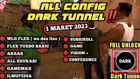 UPDATE CONFIG DARK TUNNEL‼️Wlg Flex, Akrab, ALL Edukasi Sushiroll, GameMax, Ilmupedia. 1 Maret