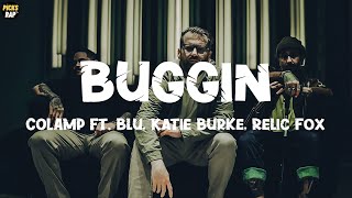 COLAMP - Buggin (Lyrics) ft. Blu, Katie Burke, Relic Fox